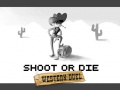 Hry Shoot or Die Western duel