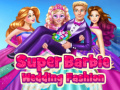 Hry Super Barbie Wedding Fashion