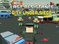 Hry Last Resistance: City Under Siege