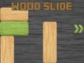 Hry Wood Slide