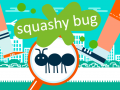 Hry Squashy Bug