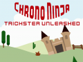 Hry Chrono Ninja: Trickster Unleashed