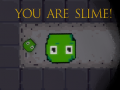 Hry You are Slime!