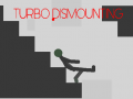 Hry Turbo Dismounting