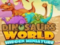 Hry Dinosaurs World Hidden Miniature