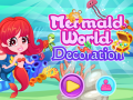 Hry Mermaid World Decoration