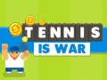 Hry Tennis Is War