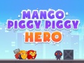 Hry Mango Piggy Piggy Hero
