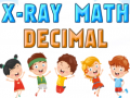 Hry X-Ray Math Decimals