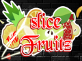 Hry Slice the Fruitz