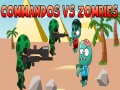 Hry Commandos vs Zombies