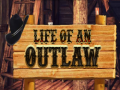 Hry Life of an Outlaw