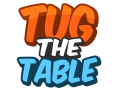 Hry Tug The Table