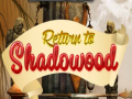 Hry Return to Shadowood