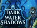 Hry Dark water Shadows