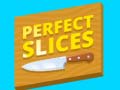 Hry Perfect Slices