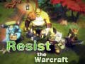 Hry Resist The Warcraft
