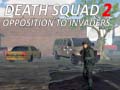 Hry Death Squad 2 Opposition to invaders