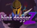 Hry Blink Dagger Z