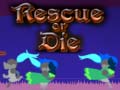 Hry Rescue or Die