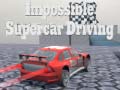Hry Impossible Supercar Driving