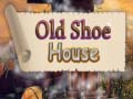 Hry Old Shoe House