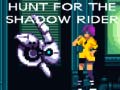 Hry Hunt for the Shadow Rider