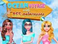 Hry Ocean Voyage With BFF Princess