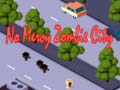 Hry No Mercy Zombie City