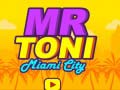 Hry Mr Toni Miami City