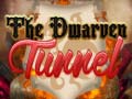 Hry The Dwarven Tunnel
