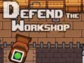 Hry Defend the Workshop