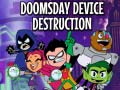 Hry Teen Titans Go! Doomsday Device Destruction
