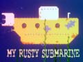 Hry My Rusty Submarine