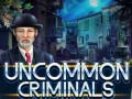 Hry Uncommon Criminals