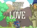 Hry Knight for Love