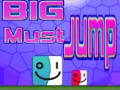 Hry Big Must Jump