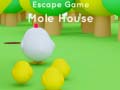 Hry Escape game Mole House 