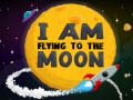 Hry I Am Flying To The Moon