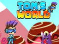 Hry Tom's World