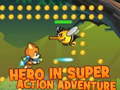 Hry Hero in super action Adventure
