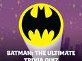Hry Batman: The Ultimate Trivia Quiz
