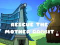Hry Rescue The Mother Rabbit