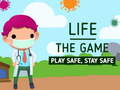 Hry Life The Game Play safe Stay Safe
