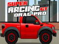 Hry Super Racing GT : Drag Pro