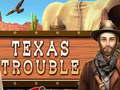 Hry Texas Trouble