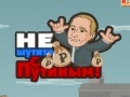 Hry Do not Mess with Putin