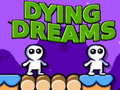 Hry Dying Dreams