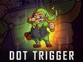 Hry Dot Trigger