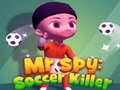Hry Mr Spy: Soccer Killer